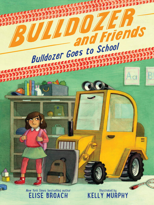 Title details for Bulldozer Goes to School by Elise Broach - Wait list